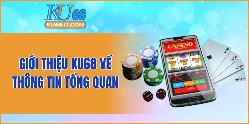 Giới thiệu KU68 về thông tin tổng quan