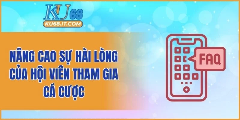 Nâng cao sự hài lòng của hội viên tham gia cá cược